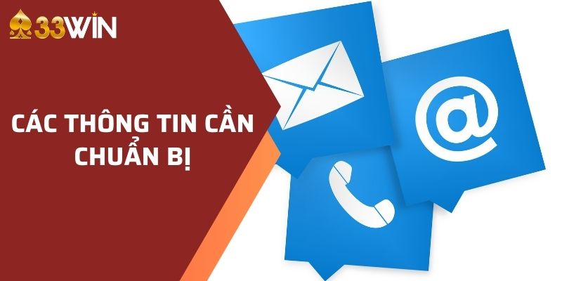 Các thông tin cần chuẩn bị trước khi liên hệ  